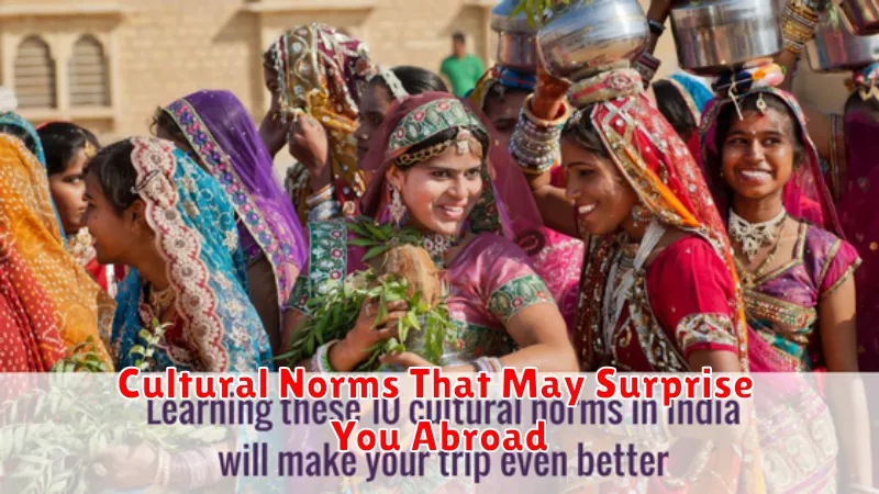 Cultural Norms That May Surprise You Abroad